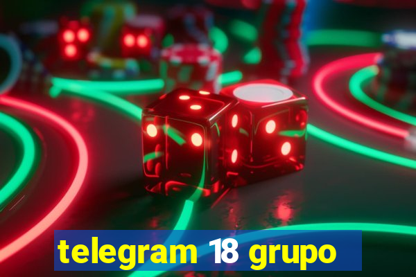 telegram 18 grupo